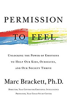 Permission to Feel: Unlocking the Power of Emotions to Help Our Kids, Ourselves, and Our Society Thrive