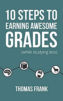 10 Steps to Earning Awesome Grades (While Studying Less)