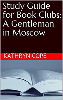 Study Guide for Book Clubs: A Gentleman in Moscow