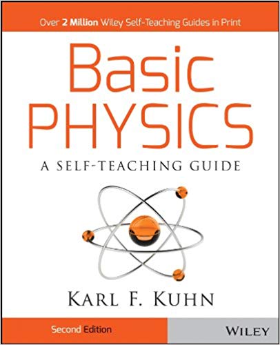 Basic Physics: A Self-Teaching Guide (Wiley Self-Teaching Guides Book 167)